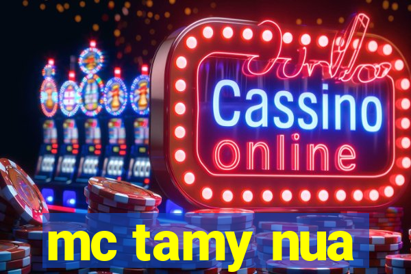 mc tamy nua